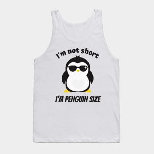 I'm Not Short Penguin Size Funny Saying Tank Top